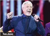  ??  ?? Tom Jones