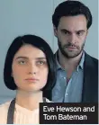  ??  ?? Eve Hewson and Tom Bateman