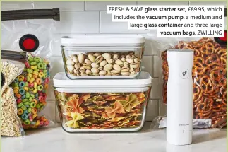  ??  ?? FRESH & SAVE glass starter set, £89.95, which includes the vacuum pump, a medium and large glass container and three large vacuum bags, ZWILLING