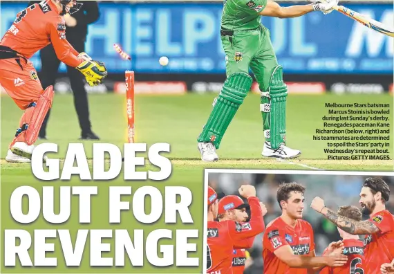  ??  ?? Melbourne Stars batsman Marcus Stoinis is bowled during last Sunday’s derby. Renegades paceman Kane Richardson (below, right) and his teammates are determined to spoil the Stars’ party in Wednesday’s repeat bout. Pictures: GETTY IMAGES