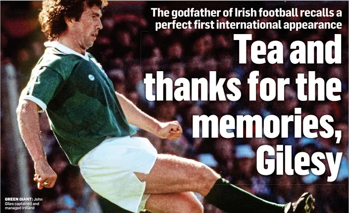  ??  ?? GREEN GIANT: John Giles captained and managed Ireland