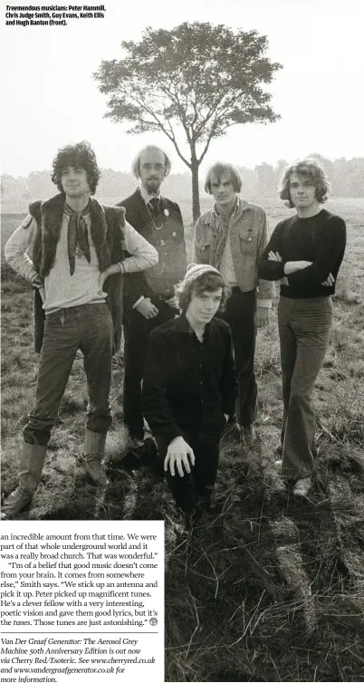  ??  ?? TREEMENDOU­S MUSICIANS: PETER HAMMILL, CHRIS JUDGE SMITH, GUY EVANS, KEITH ELLIS AND HUGH BANTON (FRONT).