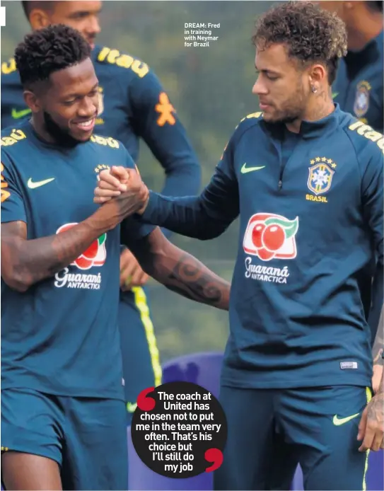  ??  ?? DREAM: Fred in training with Neymar for Brazil