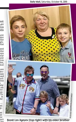  ??  ?? Bond: Lev Ageyev (top right) with his elder brother Artyom and gran Yulia. Above, Sir Elton and husband David with their sons Zachary and Elijah