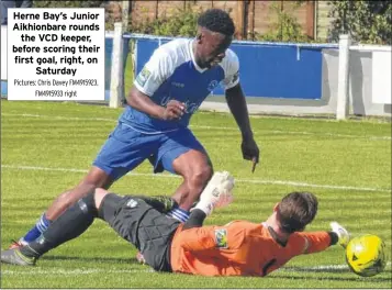  ?? Pictures: Chris Davey FM4915923, FM4915933 right ?? Herne Bay’s Junior Aikhionbar­e rounds the VCD keeper, before scoring their first goal, right, on Saturday