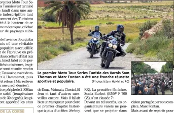  ?? (Photos Islam Hakiri et RC) ?? Le premier Moto Tour Series Tunisie des Varois Sam Thomas et Marc Fontan a été une franche réussite sportive et populaire.