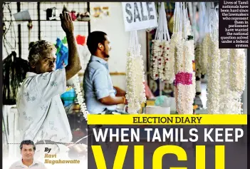  ??  ?? Lives of Tamil nationals have been hard since the lawmakers who represent them in parliament have wanted the national question solved under a federal system