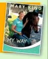  ??  ?? Mary shares more of her training and horse care tips in her book My Way. It costs £25. For ordering details email getinvolve­d@ yourhorse.co.uk.