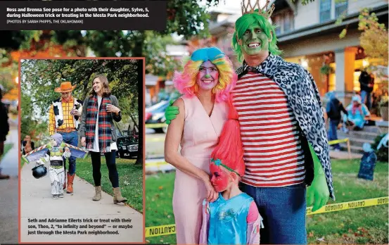  ?? [PHOTOS BY SARAH PHIPPS, THE OKLAHOMAN] ?? Ross and Brenna See pose for a photo with their daughter, Sylve, 5, during Halloween trick or treating in the Mesta Park neighborho­od. Seth and Adrianne Eilerts trick or treat with their son, Theo, 2, “to infinity and beyond” — or maybe just through...