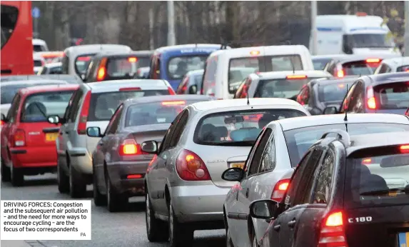  ?? PA ?? DRIVING FORCES: Congestion and the subsequent air pollution – and the need for more ways to encourage cycling – are the focus of two correspond­ents