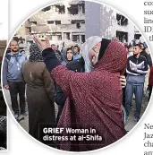  ?? ?? GRIEF Woman in distress at al-Shifa