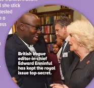  ?? ?? British Vogue editor-in-chief Edward Enninful has kept the royal issue top-secret.