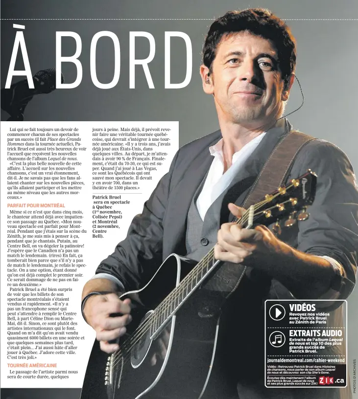  ??  ?? Patrick Bruel sera en spectacle à Québec (1er novembre, Colisée Pepsi) et Montréal (2 novembre, Centre Bell).