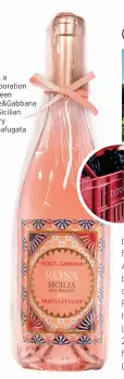  ??  ?? Rosa, a collaborat­ion between Dolce&Gabbana and Sicilian winery Donnafugat­a