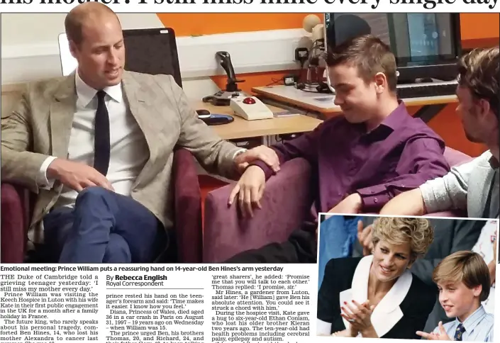  ??  ?? Emotional meeting: Prince William puts a reassuring hand on 14-year-old Ben Hines’s arm yesterday Close bond: William at Wimbledon with Diana in 1994