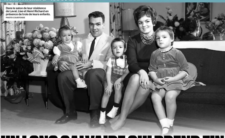  ?? PHOTO COURTOISIE ?? Dans le salon de leur résidence de Laval, Lise et Henri Richard en présence de trois de leurs enfants.