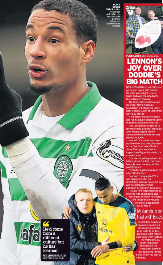  ??  ?? DON’T CROSS CHRIS Jullien responded well to his Livi loss and boss Lennon, below, has hailed him for learning