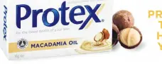  ??  ?? PROTEX - FOR THE GOOD HEALTH OF YOUR SKIN