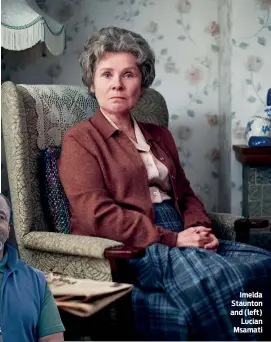  ?? PHOTO: ZAC NICHOLSON ?? Imelda Staunton and (left) Lucian Msamati