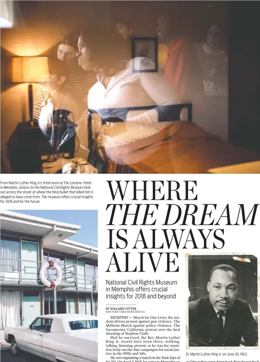  ?? PHTOS BY THE NEW YORK TIMES ?? From Martin Luther King Jr.’s hotel room at the Lorraine Hotel in Memphis, visitors to the National Civil Rights Museum look out across the street at where the fatal bullet that killed him is alleged to have come from. The museum offers crucial...