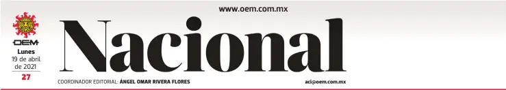  ??  ?? Lunes
COORDINADO­R EDITORIAL: ÁNGEL OMAR RIVERA FLORES aci@oem.com.mx