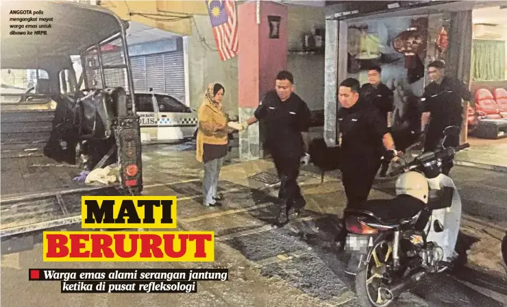  ??  ?? ANGGOTA polis mengangkat mayat warga emas untuk dibawa ke HRPB.