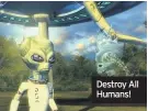  ??  ?? Destroy All Humans!