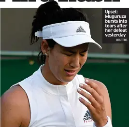  ?? REUTERS ?? Upset: Muguruza bursts into tears after her defeat yesterday