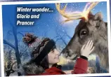  ?? ?? Winter wonder… Gloria and Prancer