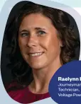  ??  ?? Raelynn Hawco Journeyman Powerline Technician,
Voltage Power