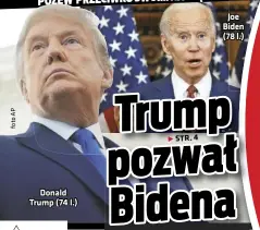  ??  ?? Donald Trump (74 l.)
Joe Biden (78 l.)