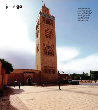  ??  ?? he Koutoubia Mosque, which was built in 12th century, is the landmark of Marrakesh.