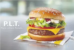  ?? MCDONALD'S ?? Fifty-two restaurant­s in southweste­rn Ontario will now serve the plant-based “P.L.T.” sandwiches, which features Beyond Meat’s pea-based patties, for 12 weeks starting Tuesday.