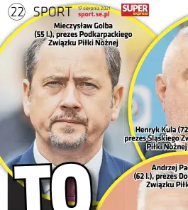  ??  ?? Mieczysław Golba (55 l.), prezes Podkarpack­iego Związku Piłki Nożnej