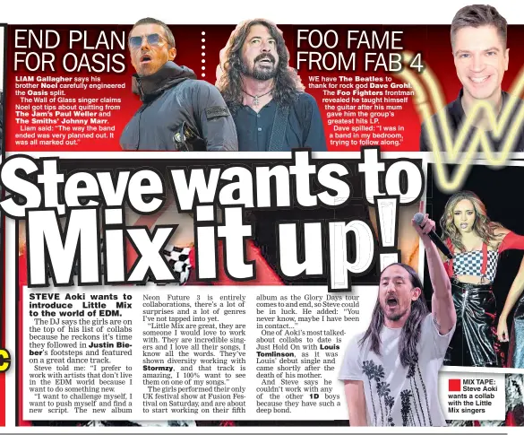  ??  ?? ®Ê MIX TAPE: Steve Aoki wants a collab with the Little Mix singers