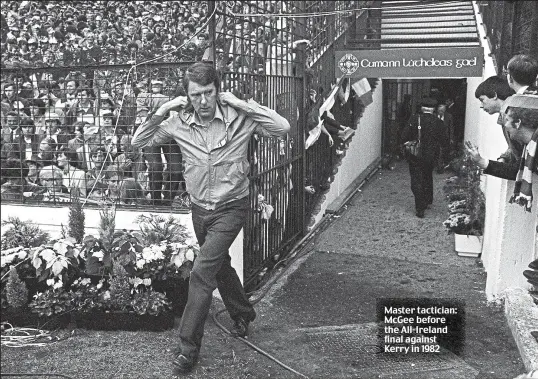  ??  ?? Master tactician: McGee before the All-Ireland final against Kerry in 1982