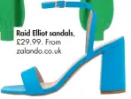  ??  ?? Raid Elliot sandals, £29.99. From zalando.co.uk