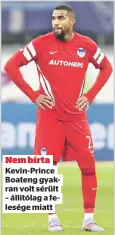  ?? ?? Nem bírta Kevin-Prince Boateng gyakran volt sérült – állítólag a felesége miatt