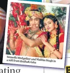  ?? RadhaKrish­n ?? Sumedh Mudgalkar and Mallika Singh a still from in