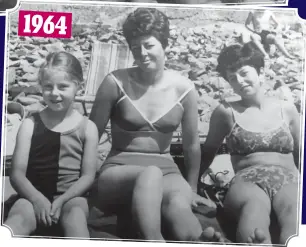  ??  ?? 1964 HERE’S Mum (centre) back at the beach with her sisters Pat (left), the youngest, and Ann. Little has changed — except the new fashions for daring bikinis, frosted lipstick and short cropped hair that Mum, aged 18, is showing off with a shy smile. There’s a radio behind them, on which they listen to the latest pop hits.