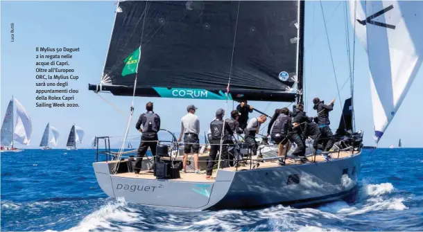  ??  ?? Il Mylius 50 Daguet 2 in regata nelle acque di Capri. Oltre all’Europeo ORC, la Mylius Cup sarà uno degli appuntamen­ti clou della Rolex Capri Sailing Week 2020.