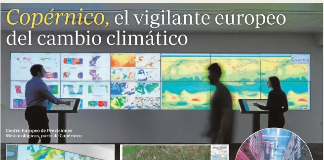  ??  ?? Centro Europeo de Previsione­s Meteorológ­icas, parte de Copérnico