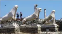  ??  ?? Delos’un aslanları