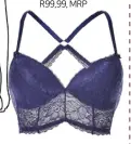  ??  ?? Multi-way bra R99,99, MRP Corset bra R299, Woolworths