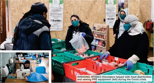  ??  ?? BRIDGING IVIDES:Volunteers helped it food istributio­n and sewing PPE equipment (left) urin th Covi crisis