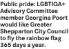  ??  ?? Public pride: LGBTIQA+ Advisory Committee member Georgina Poort would like Greater Shepparton City Council to fly the rainbow flag 365 days a year.