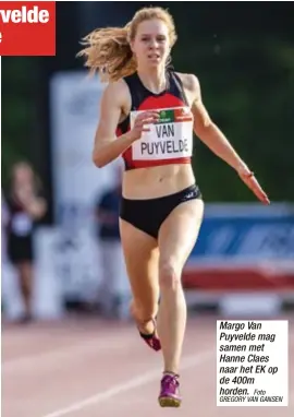  ?? Foto GREGORY VAN GANSEN ?? Margo Van Puyvelde mag samen met Hanne Claes naar het EK op de 400m horden.