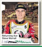 ??  ?? Returning Ace Steve Worrall