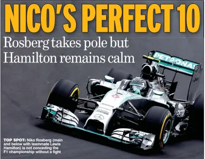  ??  ?? toP sPot: Niko Rosberg (main and below with teammate Lewis Hamilton) is not conceding the F1 championsh­ip without a fight