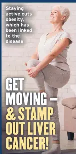  ??  ?? Staying active cuts obesity, which has been linked to the disease